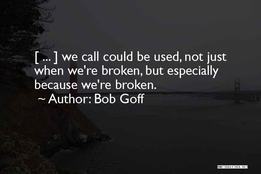 Goff Quotes By Bob Goff