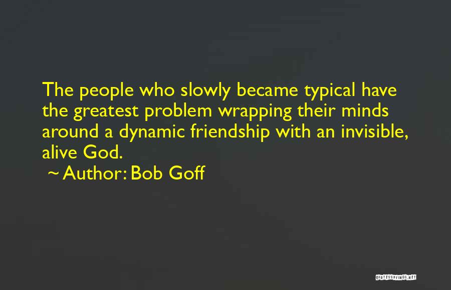 Goff Quotes By Bob Goff