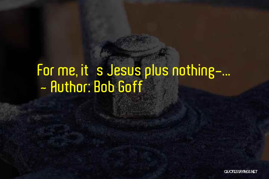 Goff Quotes By Bob Goff