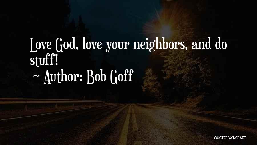 Goff Quotes By Bob Goff