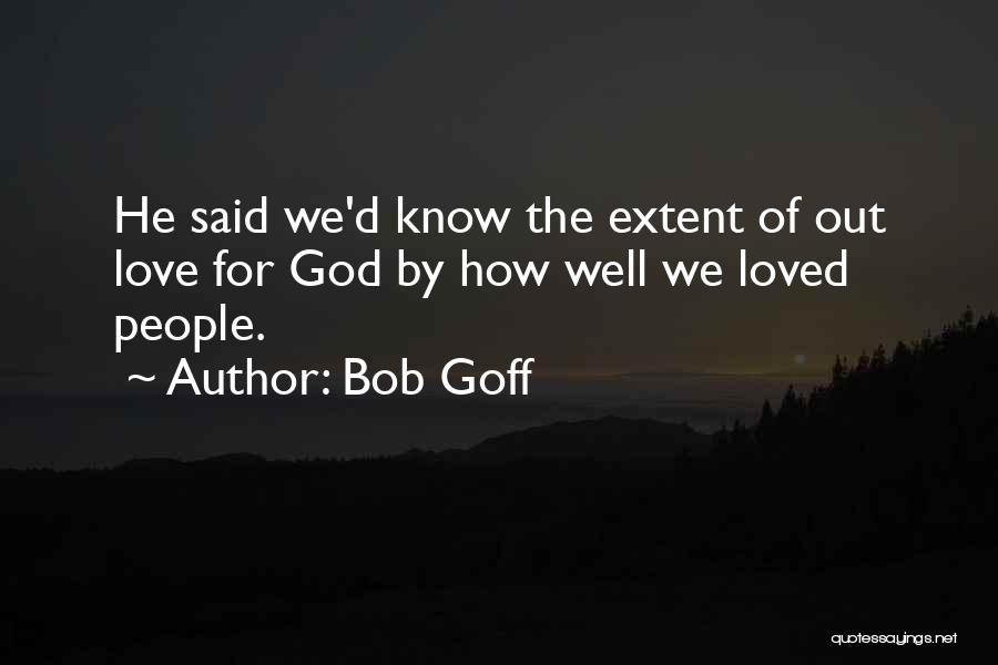 Goff Quotes By Bob Goff