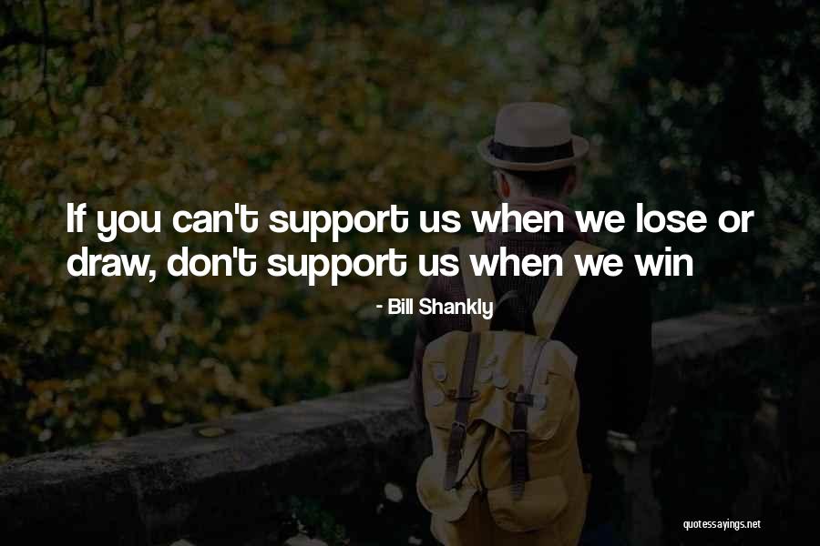 Goffard Poltry Quotes By Bill Shankly Goffard Poltry Quotes By Bill Shankly