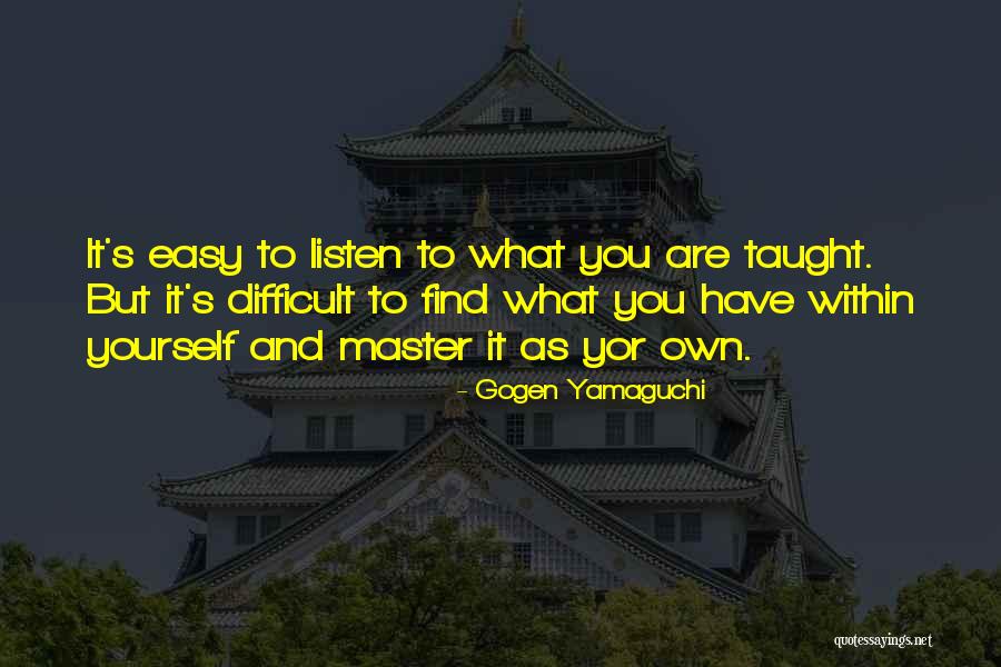 Gogen Yamaguchi Quotes 834457 Gogen Yamaguchi Quotes 834457