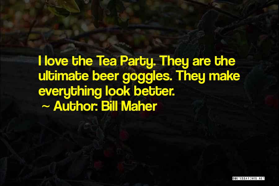 Goggles Quotes By Bill Maher