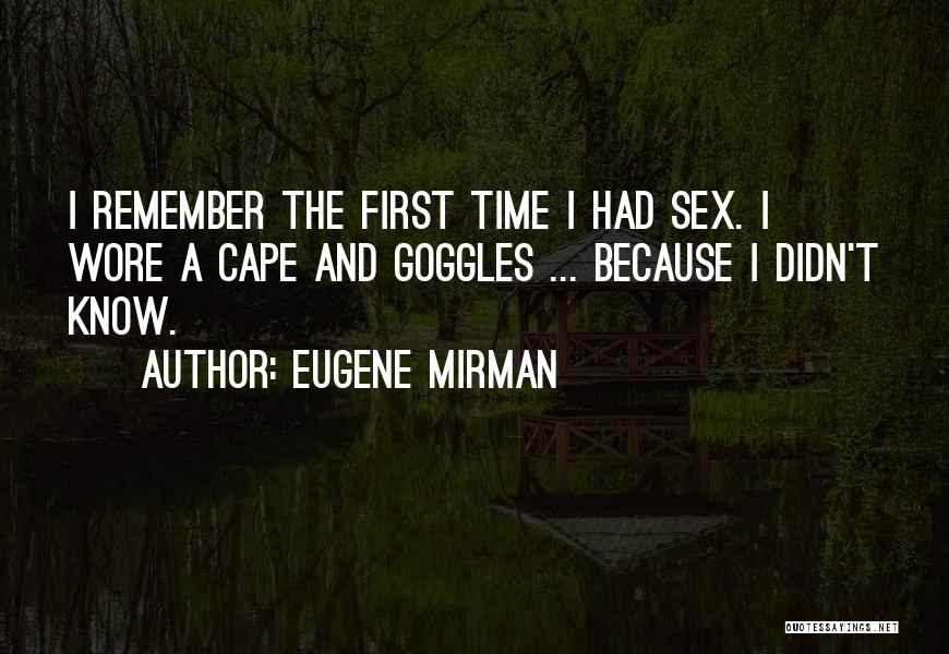 Goggles Quotes By Eugene Mirman