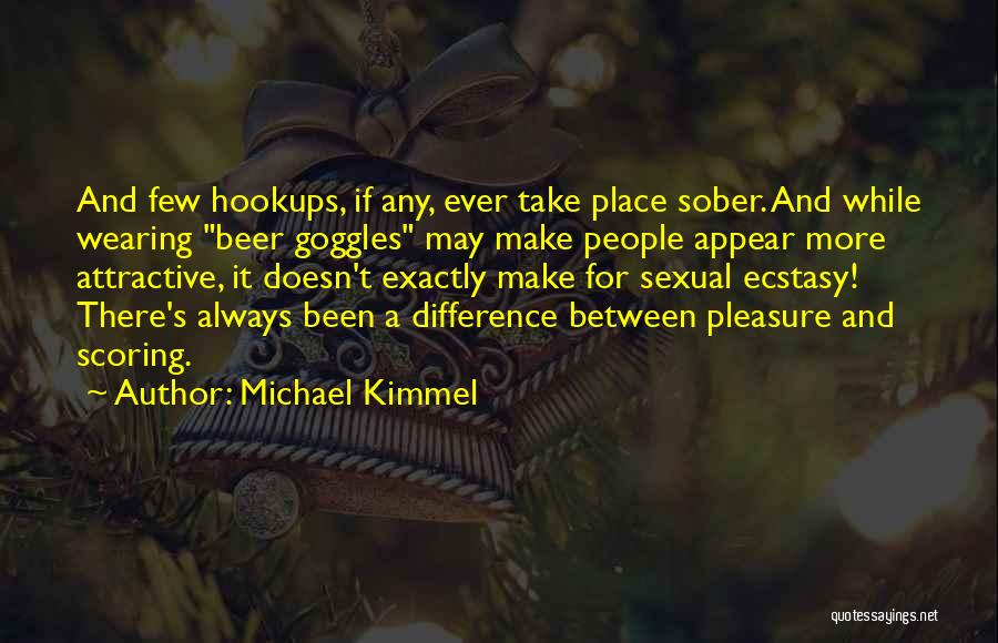 Goggles Quotes By Michael Kimmel