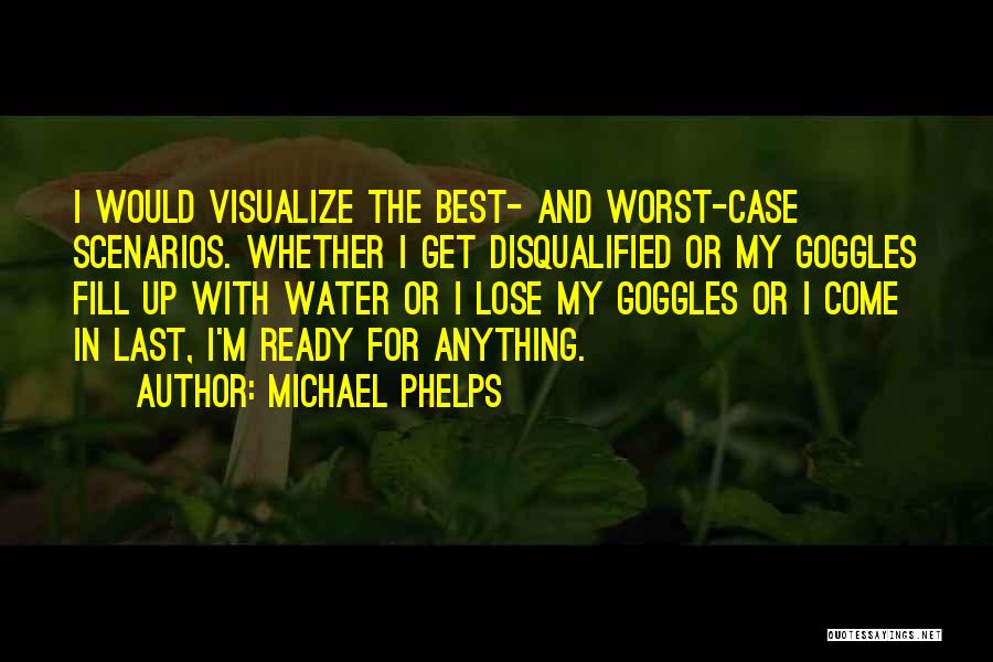 Goggles Quotes By Michael Phelps