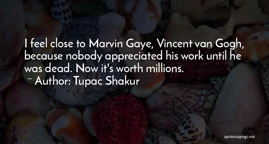 Gogh Quotes By Tupac Shakur