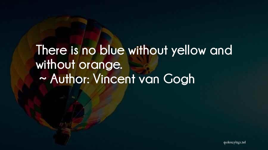 Gogh Quotes By Vincent Van Gogh