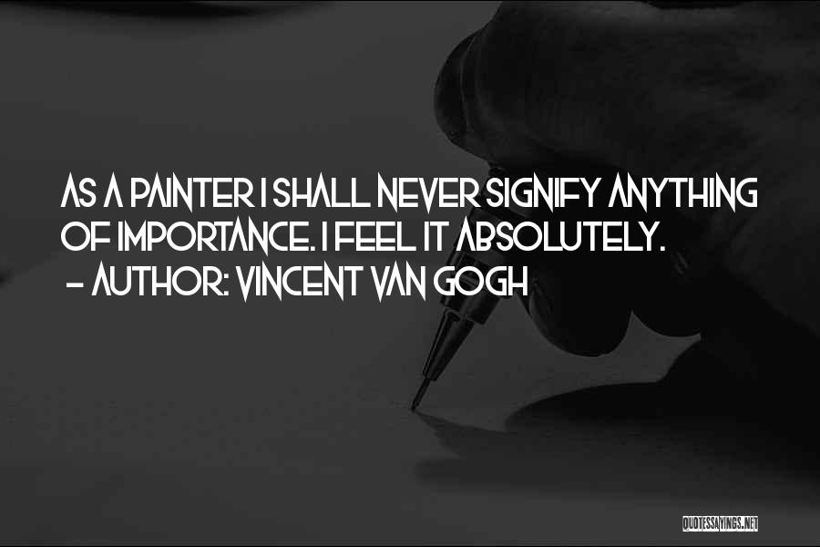 Gogh Quotes By Vincent Van Gogh