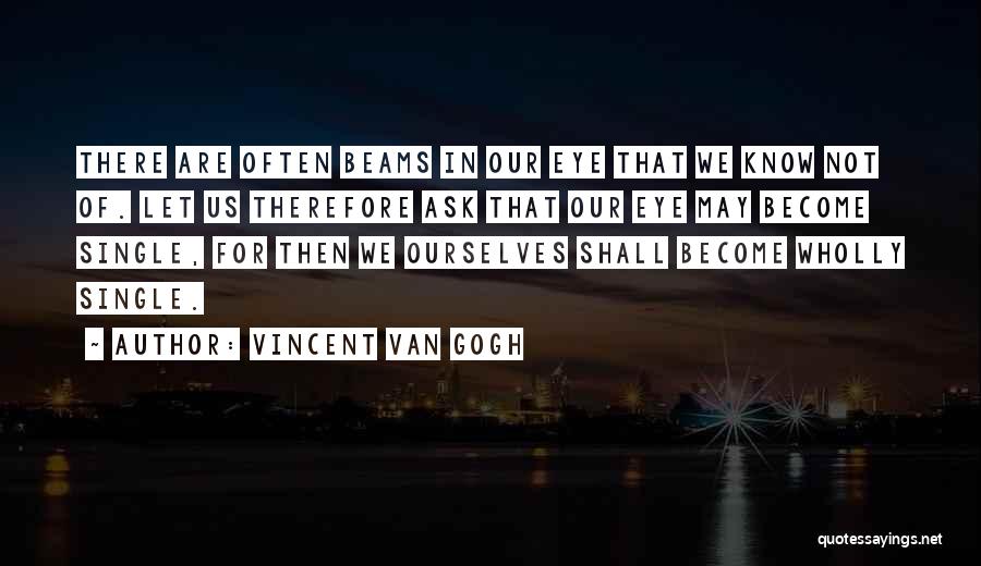 Gogh Quotes By Vincent Van Gogh