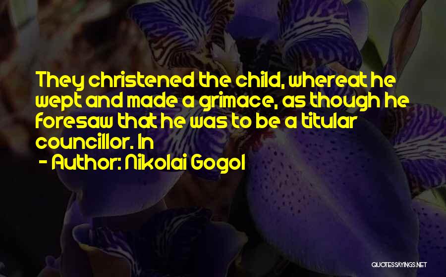 Gogol Nikolai Quotes By Nikolai Gogol