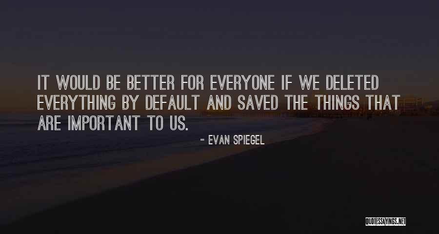 Gogolak Quotes By Evan Spiegel Gogolak Quotes By Evan Spiegel
