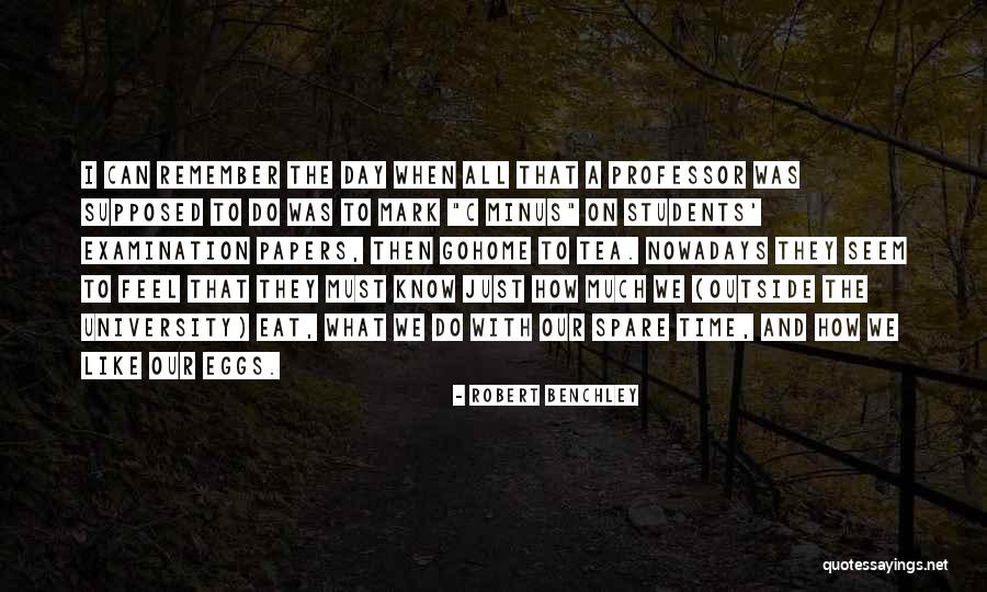 Gohome Quotes By Robert Benchley Gohome Quotes By Robert Benchley