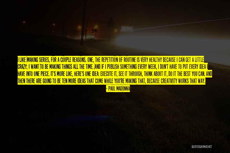 Going A Little Crazy Quotes By Paul Madonna Going A Little Crazy Quotes By Paul Madonna