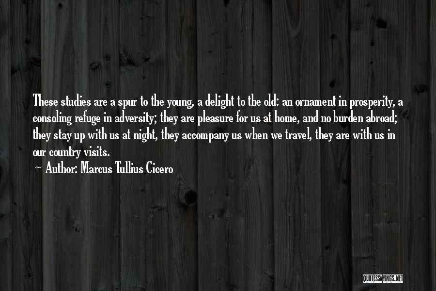 Going Abroad For Studies Quotes By Marcus Tullius Cicero