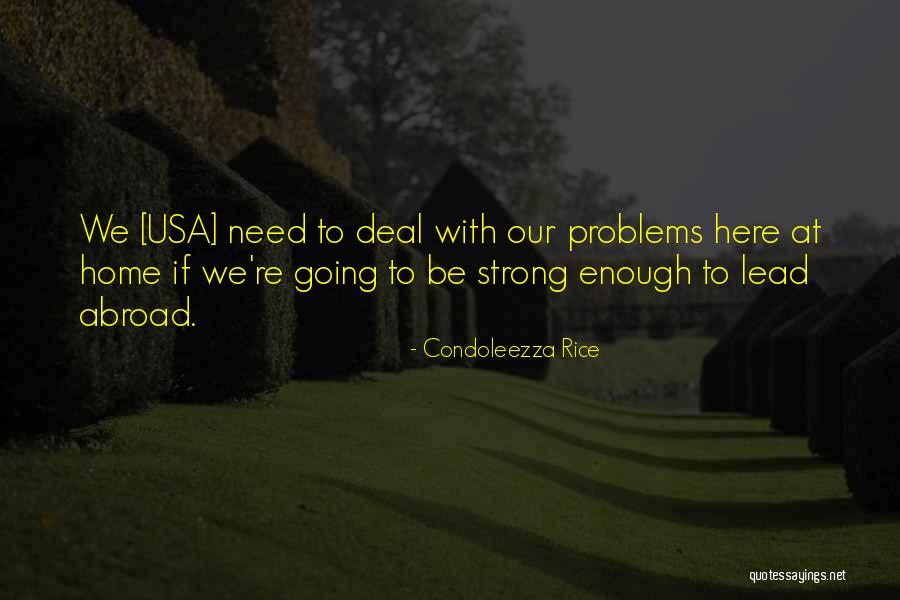 Going Abroad Quotes By Condoleezza Rice Going Abroad Quotes By Condoleezza Rice