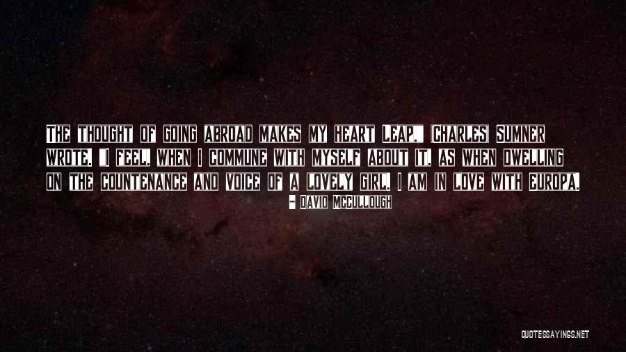 Going Abroad Quotes By David McCullough Going Abroad Quotes By David McCullough