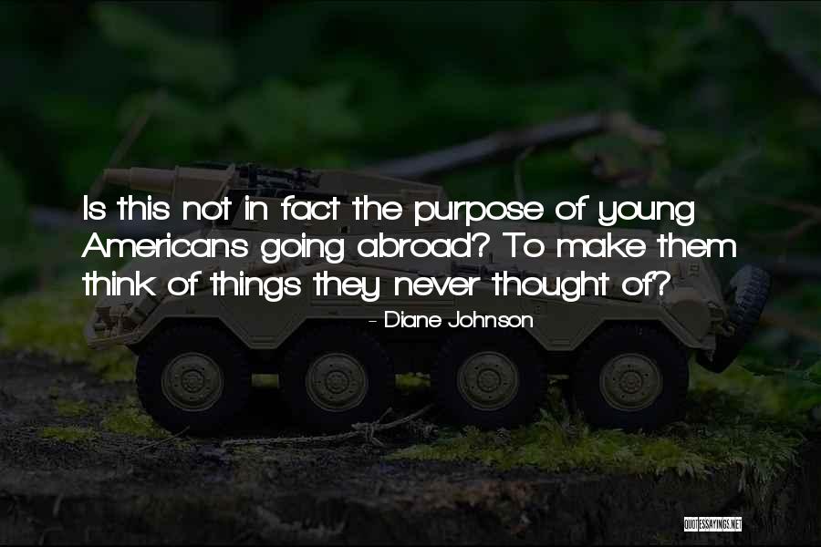 Going Abroad Quotes By Diane Johnson Going Abroad Quotes By Diane Johnson
