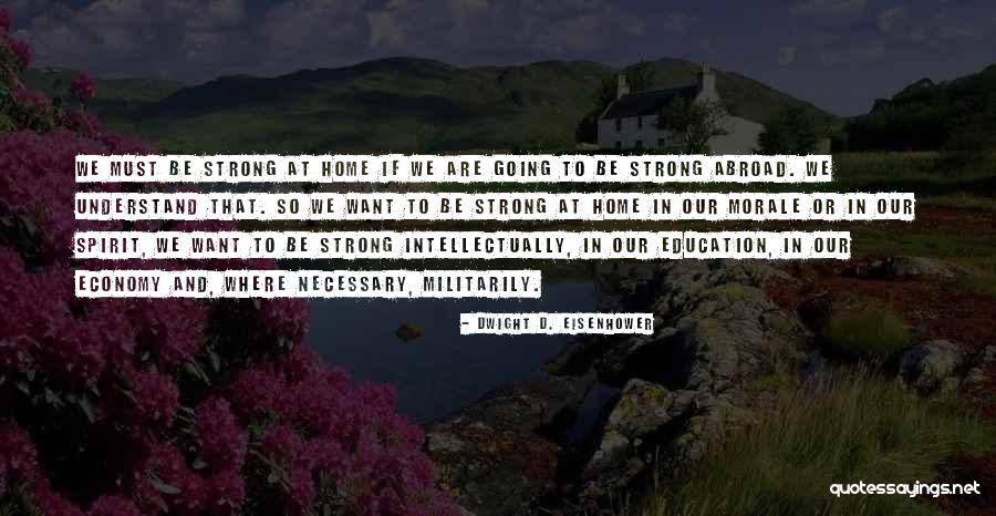 Going Abroad Quotes By Dwight D. Eisenhower Going Abroad Quotes By Dwight D. Eisenhower