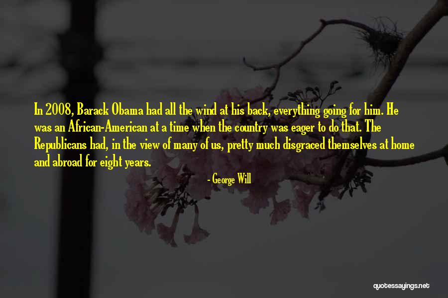 Going Abroad Quotes By George Will Going Abroad Quotes By George Will