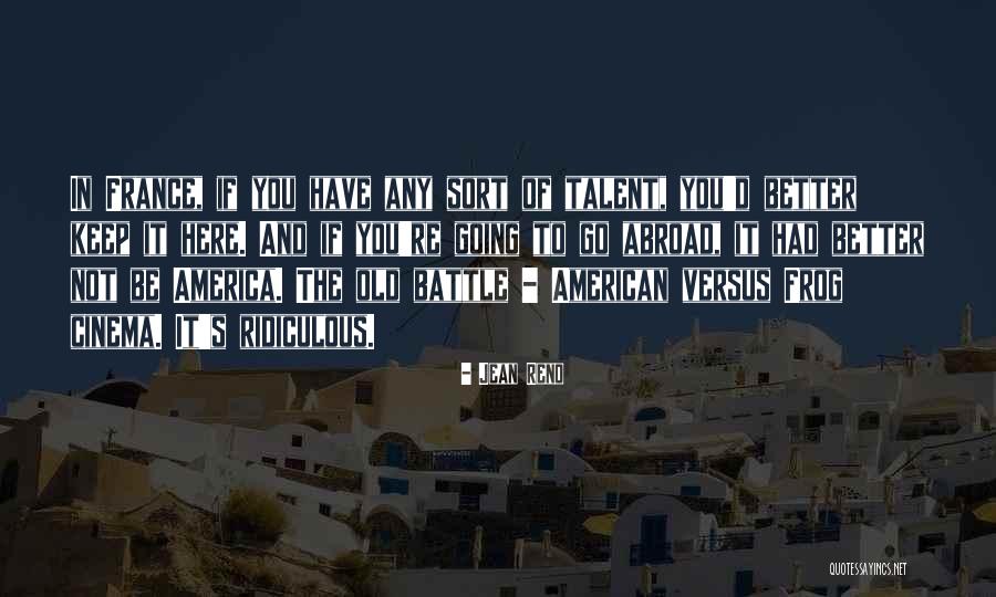 Going Abroad Quotes By Jean Reno Going Abroad Quotes By Jean Reno