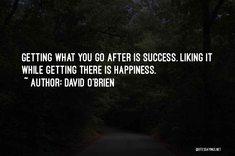 Going After Success Quotes By David O'Brien