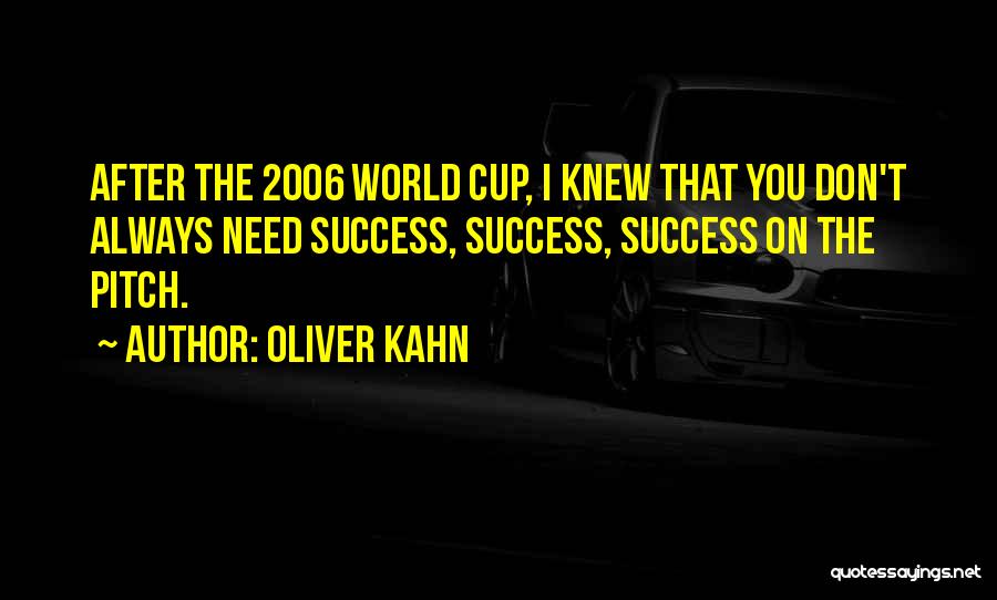 Going After Success Quotes By Oliver Kahn