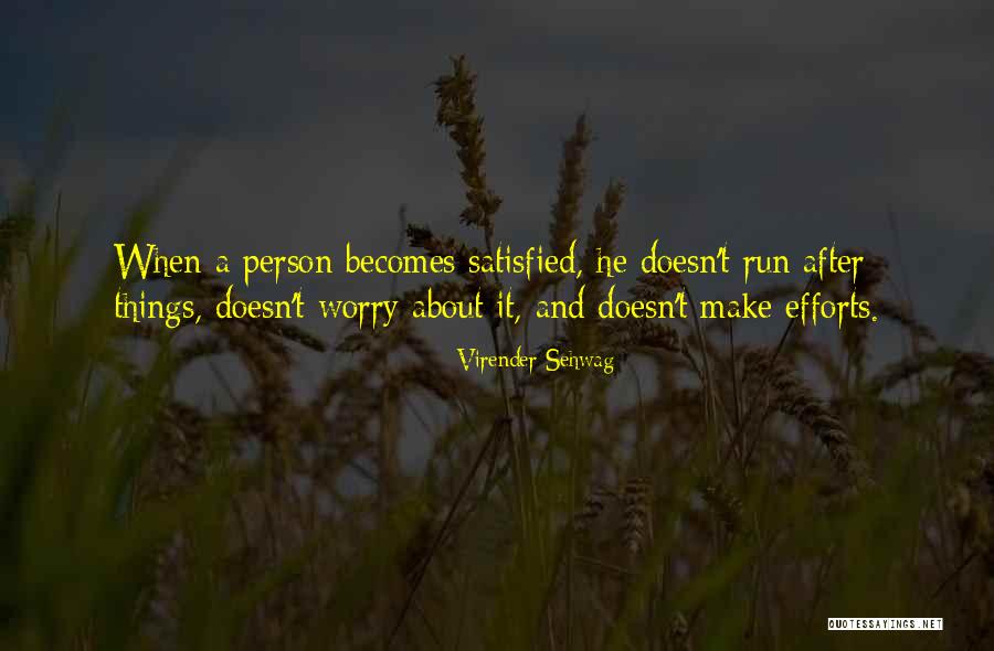 Going After The Person You Want Quotes By Virender Sehwag Going After The Person You Want Quotes By Virender Sehwag
