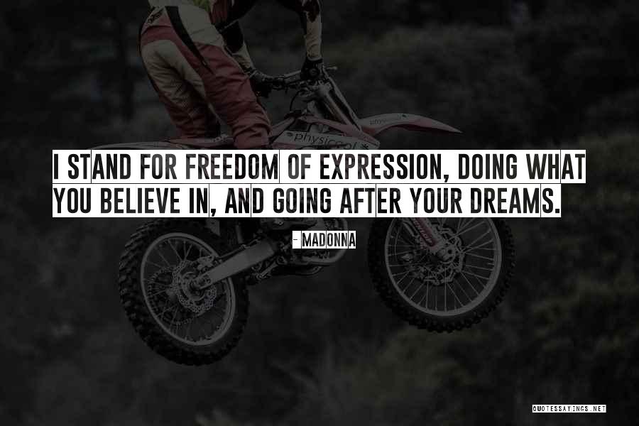 Going After Your Dreams Quotes By Madonna Going After Your Dreams Quotes By Madonna