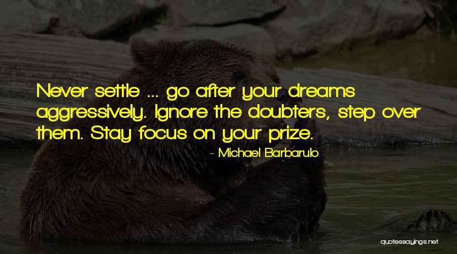Going After Your Dreams Quotes By Michael Barbarulo Going After Your Dreams Quotes By Michael Barbarulo