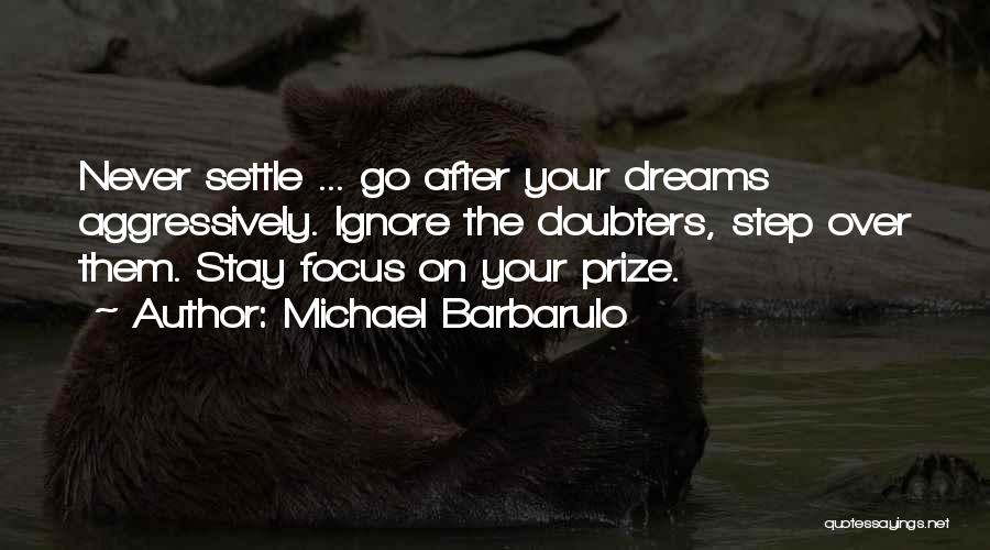 Going After Your Goals Quotes By Michael Barbarulo