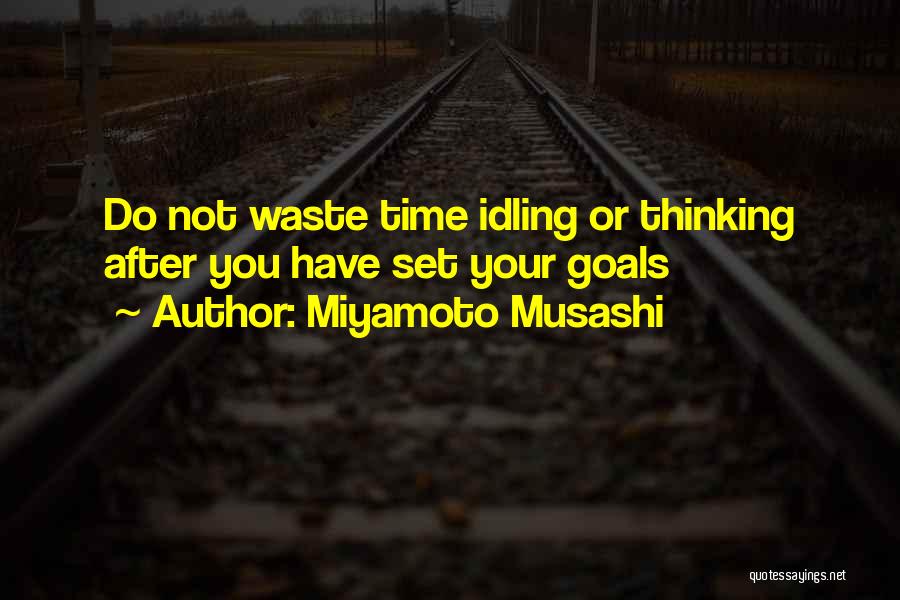 Going After Your Goals Quotes By Miyamoto Musashi