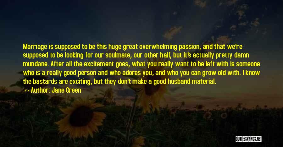 Going After Your Passion Quotes By Jane Green