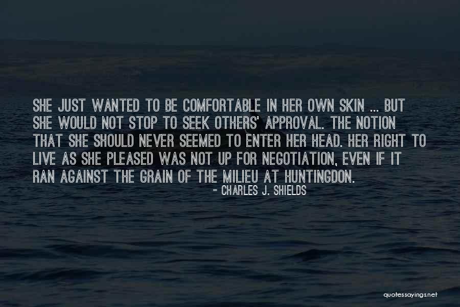 Going Against The Grain Quotes By Charles J. Shields Going Against The Grain Quotes By Charles J. Shields
