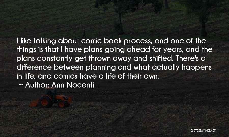 Going Ahead In Life Quotes By Ann Nocenti