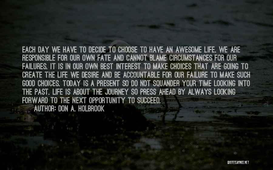 Going Ahead In Life Quotes By Don A. Holbrook