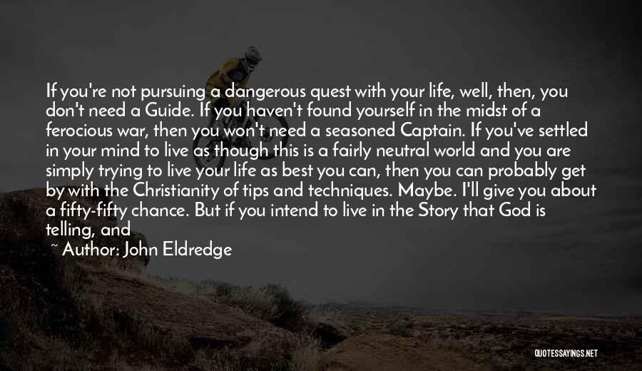 Going Ahead In Life Quotes By John Eldredge