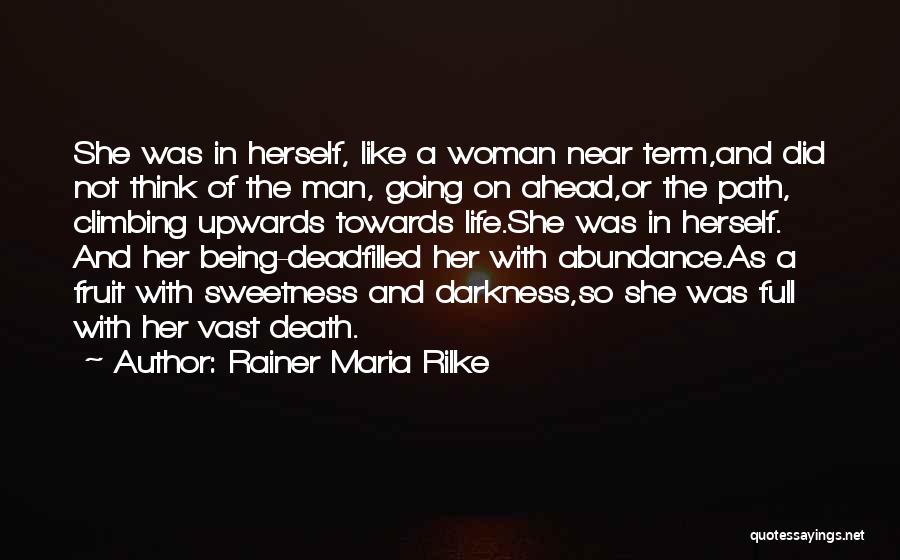 Going Ahead In Life Quotes By Rainer Maria Rilke