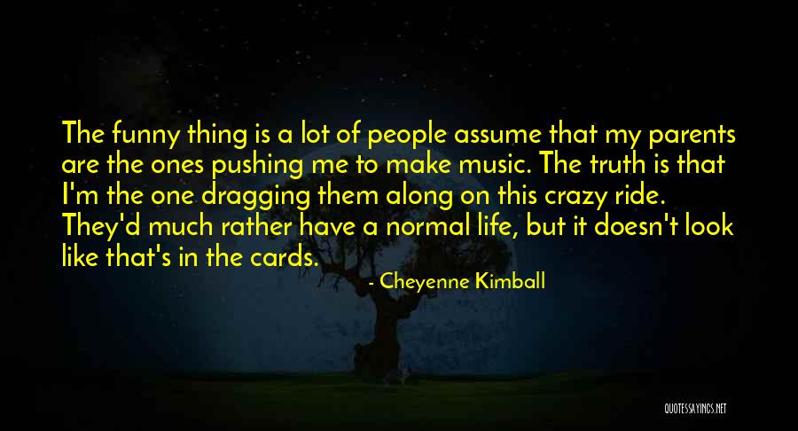 Going Along For The Ride Quotes By Cheyenne Kimball