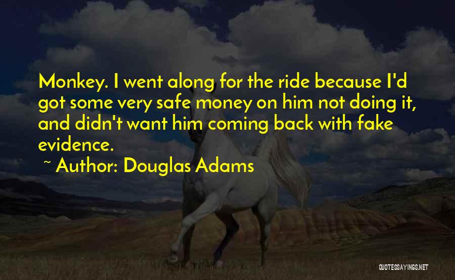 Going Along For The Ride Quotes By Douglas Adams