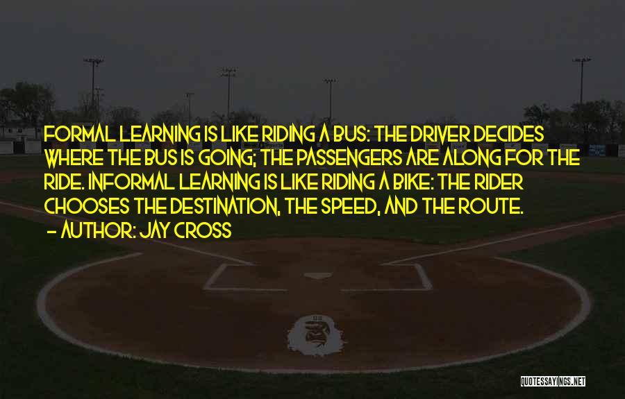 Going Along For The Ride Quotes By Jay Cross