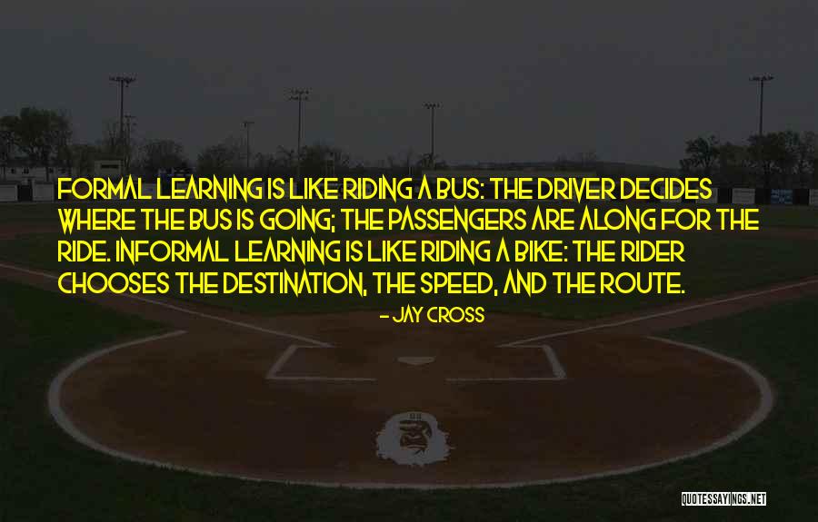 Going Along For The Ride Quotes By Jay Cross