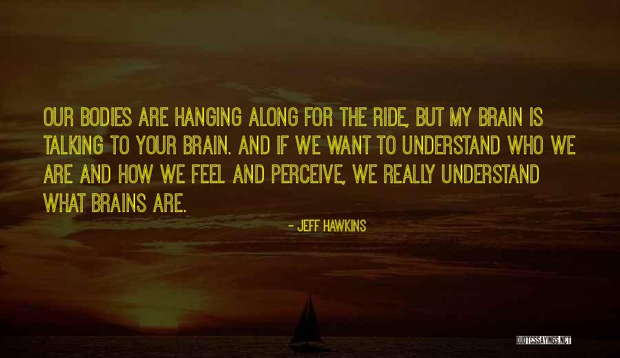 Going Along For The Ride Quotes By Jeff Hawkins