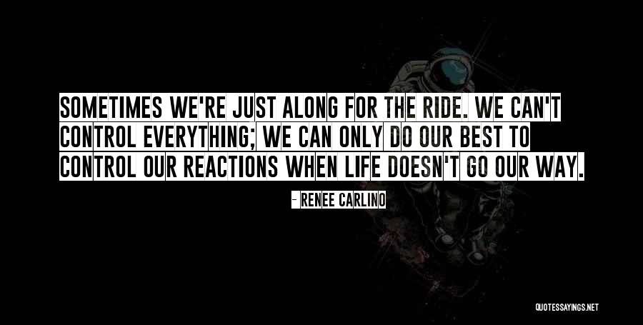 Going Along For The Ride Quotes By Renee Carlino