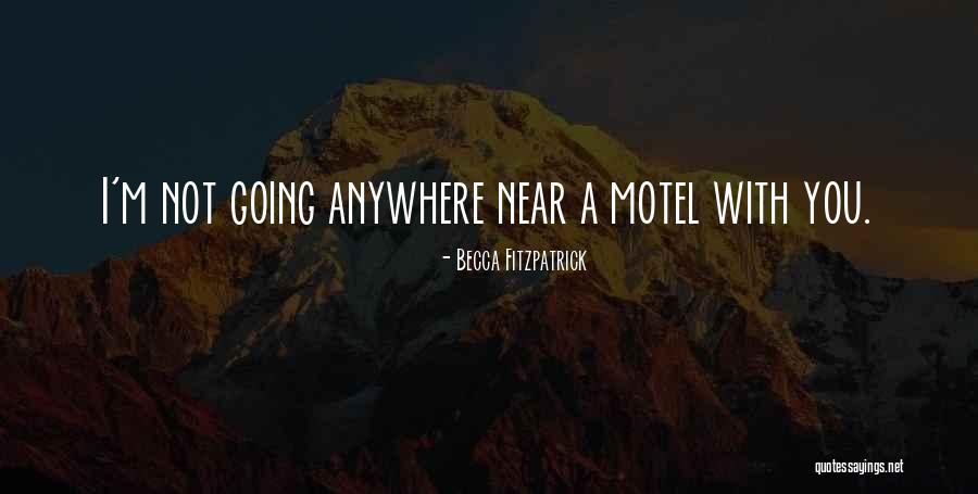 Going Anywhere Quotes By Becca Fitzpatrick Going Anywhere Quotes By Becca Fitzpatrick