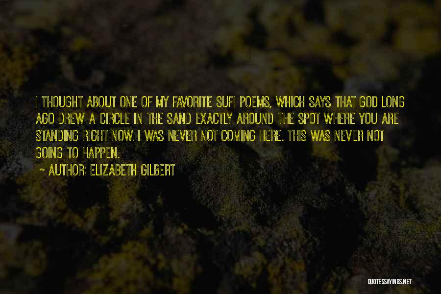 Going Around In Circle Quotes By Elizabeth Gilbert