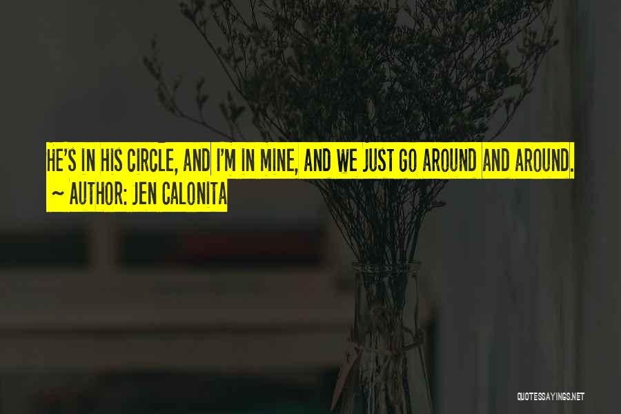 Going Around In Circle Quotes By Jen Calonita