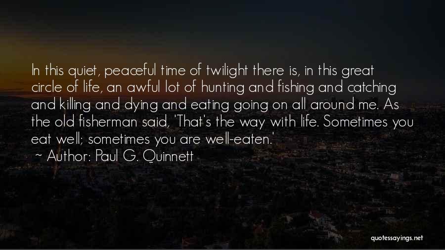 Going Around In Circle Quotes By Paul G. Quinnett