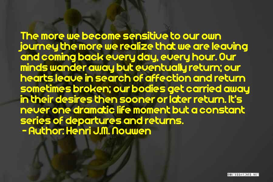 Going Away And Never Coming Back Quotes By Henri J.M. Nouwen